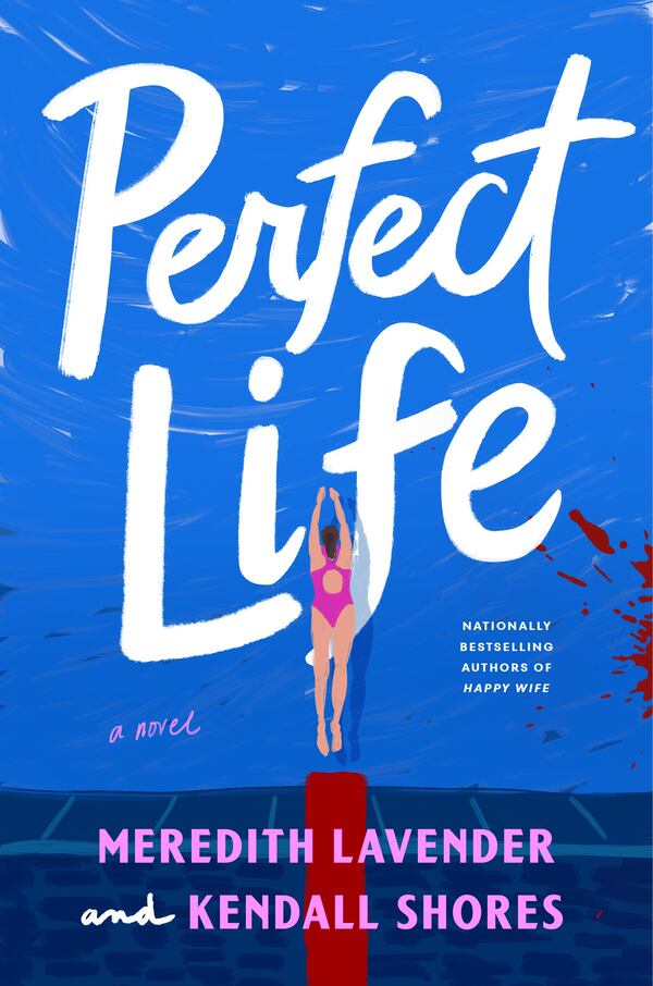 "Perfect Life" by Meredith Lavender and Kendall Shores. (Courtesy of Bantam)