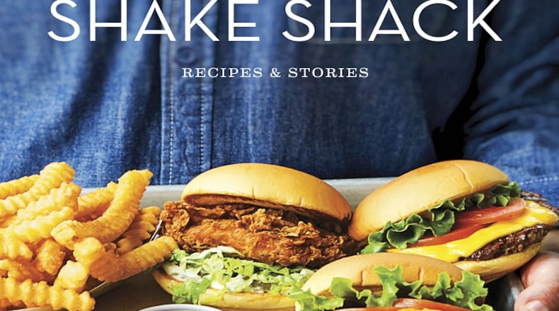"Shake Shack: Recipes & Stories," by Randy Garutti, Mark Rosati and Dorothy Kalins. (Penguin Random House)