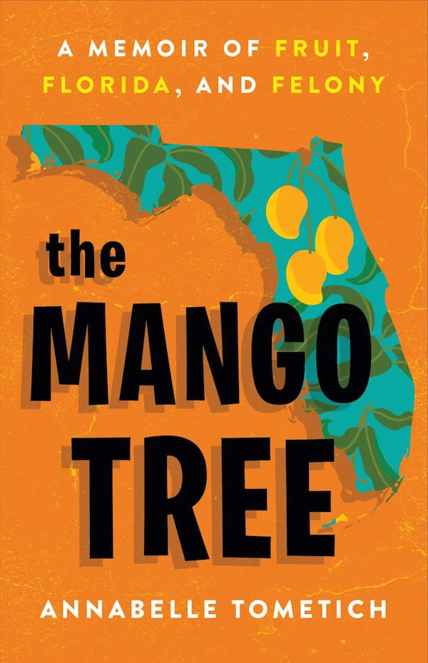 The book’s title is “The Mango Tree: A Memoir of Fruit, Florida, and Felony,” but it’s really the story of the author and her formidable mother, Josefina Tometich, whose life is much bigger than that fruit-triggered potshot.(Handout/Hachette Book Group/TNS)