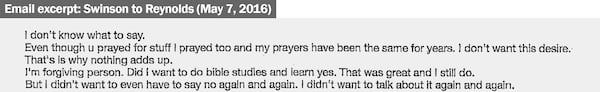 On May 7, 2016, Hayle Swinson responds in an email to Bradley Reynolds that "I didn't want to even have to say no again and again. I didn't want to talk about it again and again."