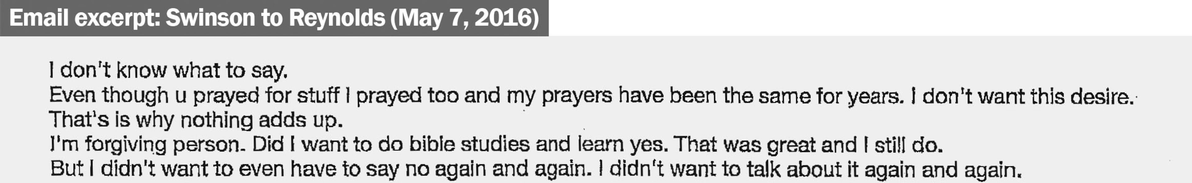 On May 7, 2016, Hayle Swinson responds in an email to Bradley Reynolds that "I didn't want to even have to say no again and again. I didn't want to talk about it again and again."