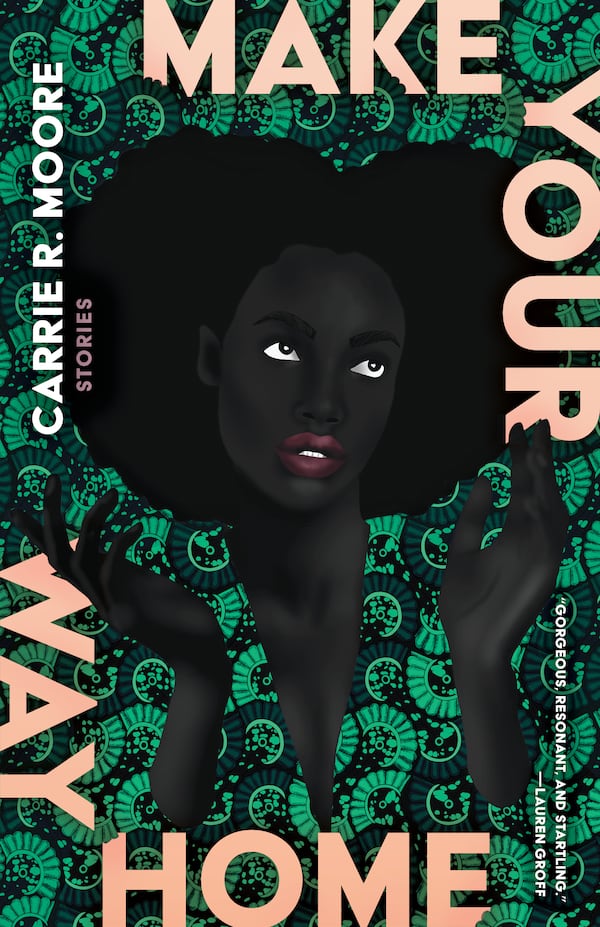 "Make Your Way Home" by Carrie R. Moore. (Courtesy of Tin House Books)