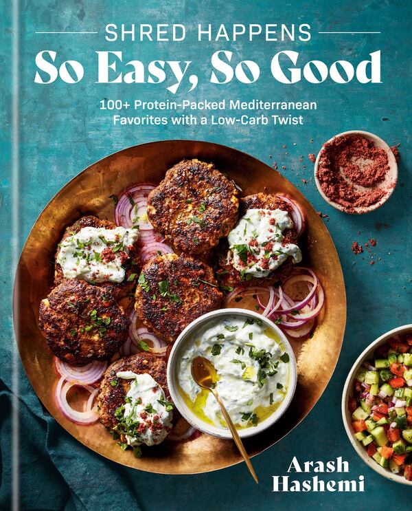 “Shred Happens: So Easy, So Good: 100+ Protein-Packed Mediterranean Favorites With a Low-Carb Twist” by Arash Hashemi (Rodale, $30).