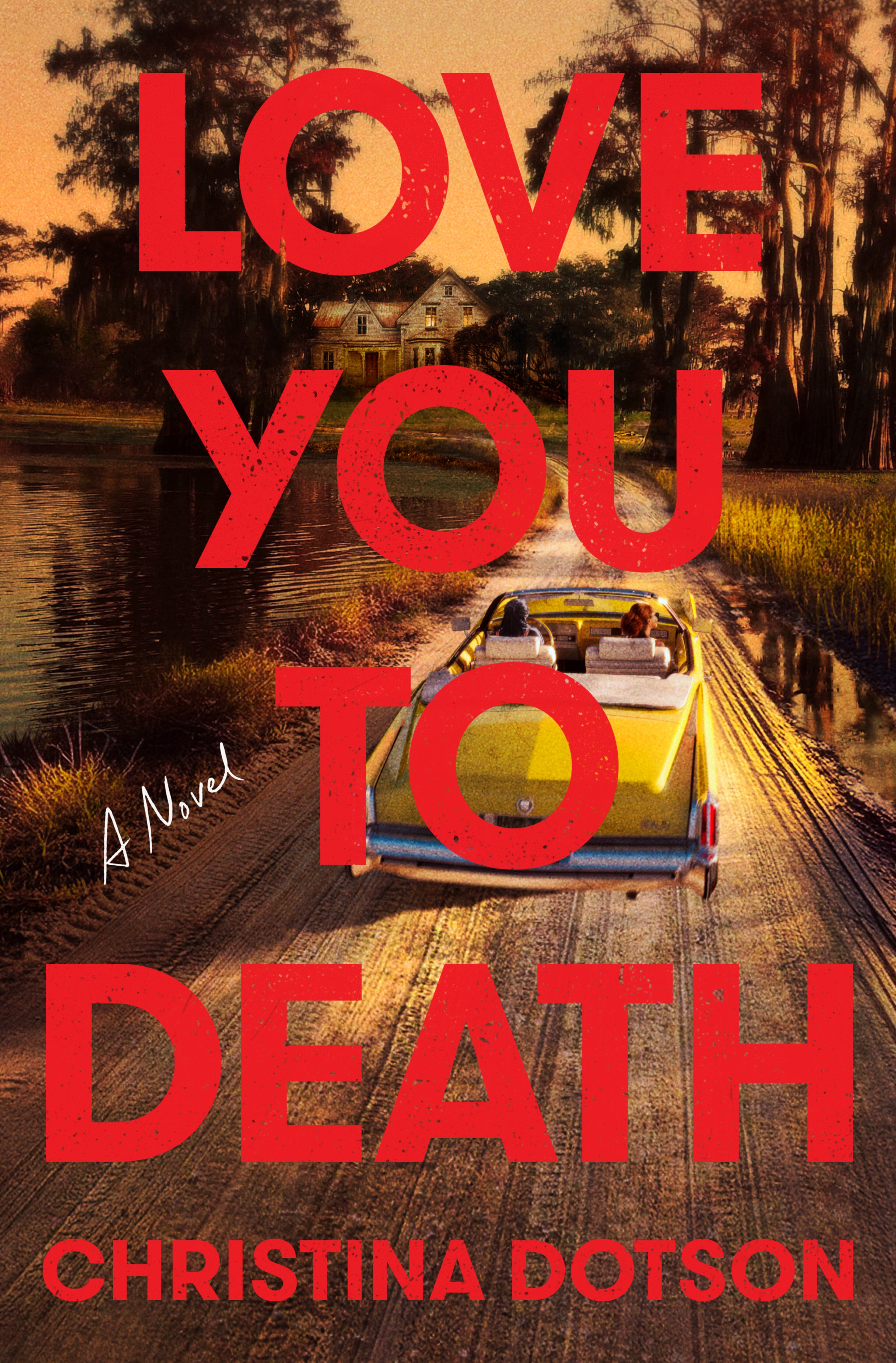 "Love You to Death" by Christina Dotson
Courtesy of Bantam
