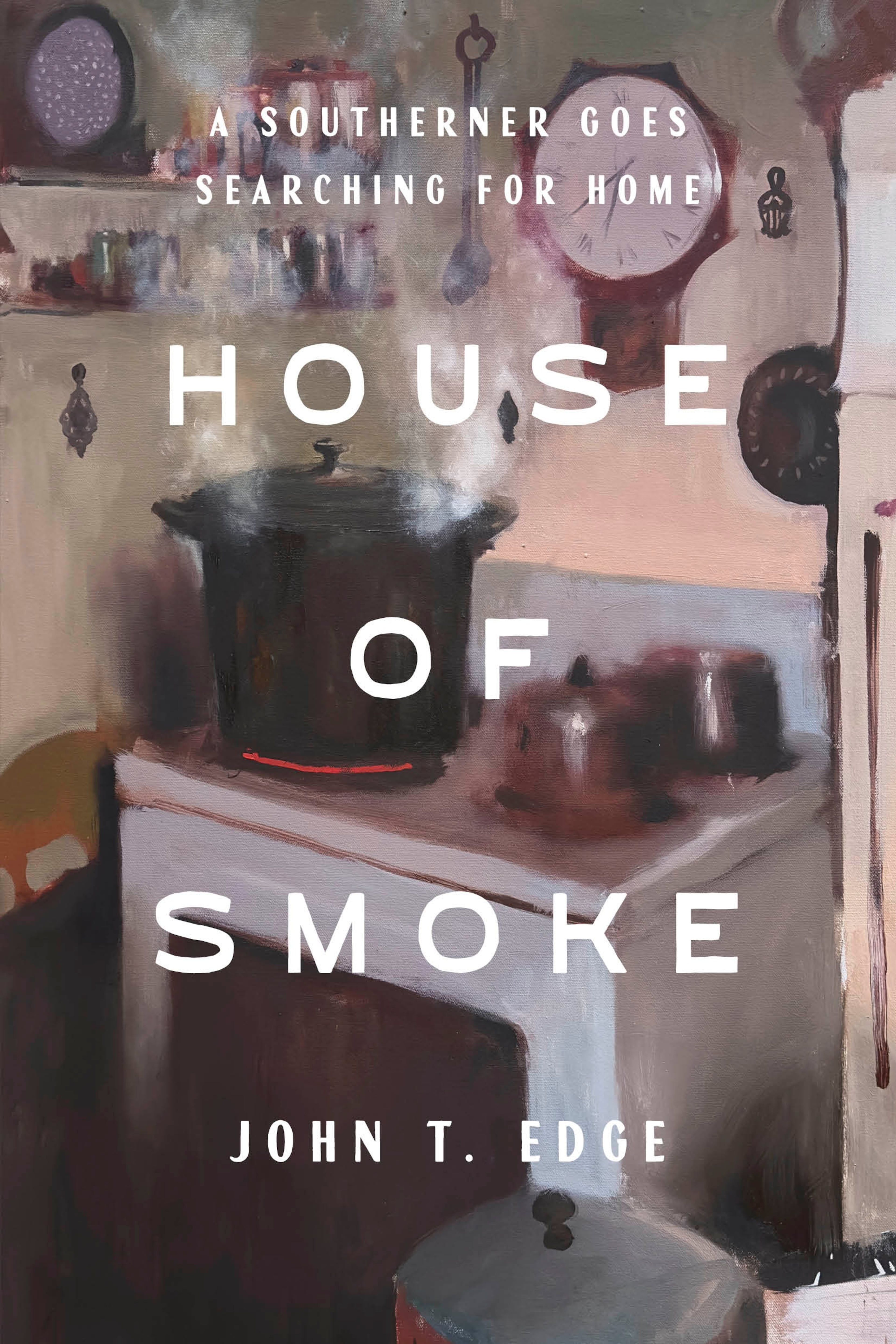 "House of Smoke: A Southerner Goes Searching for Home" by John T. Edge
Courtesy of Crown