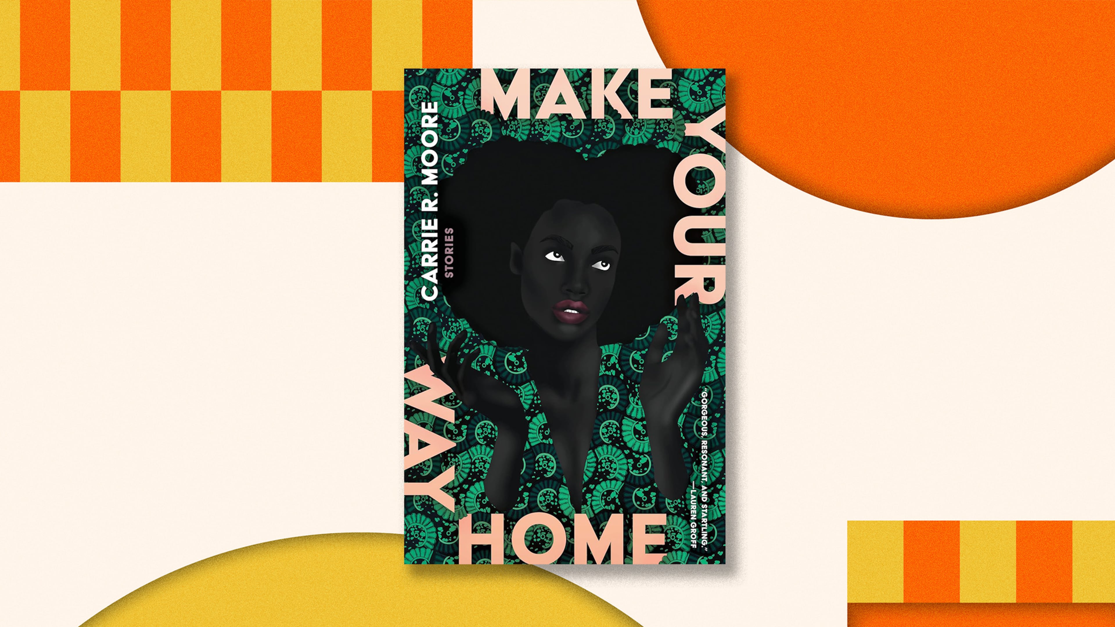 "Make Your Way Home" is Carrie R. Moore's first book. (Courtesy of Tin House Books)