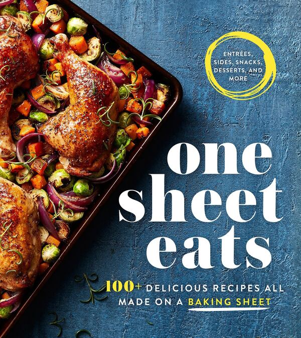 “One Sheet Eats” by the Editors of Oxmoor House. CONTRIBUTED