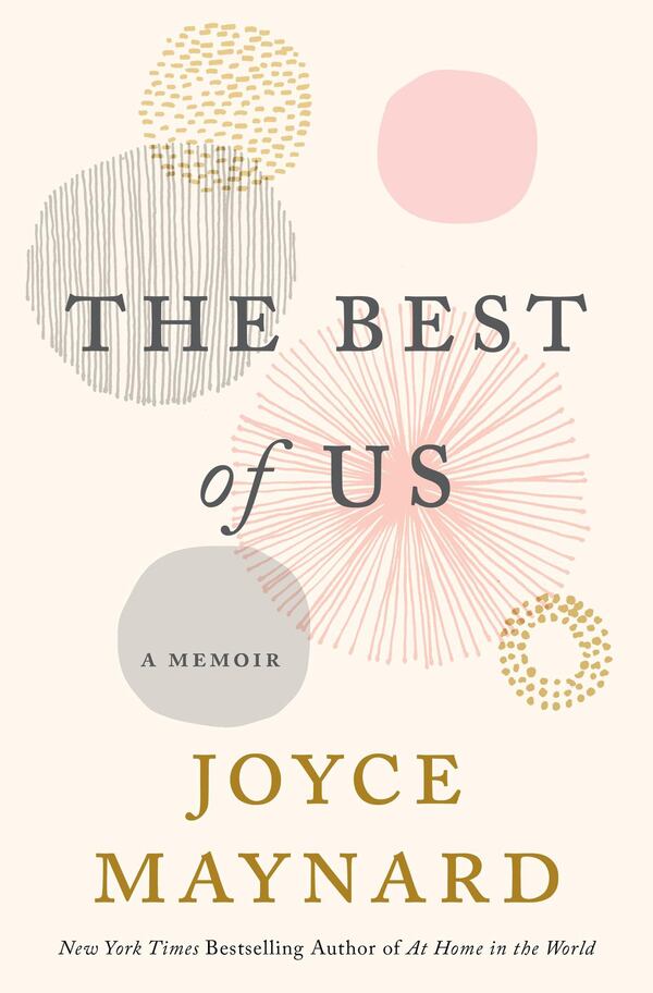 “The Best of Us” (Bloomsbury, $27) by Joyce Maynard. CONTRIBUTED