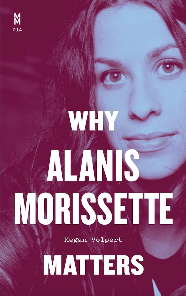 "Why Alanis Morissette Matters" by Megan Volpert. (Courtesy of University of Texas Press)