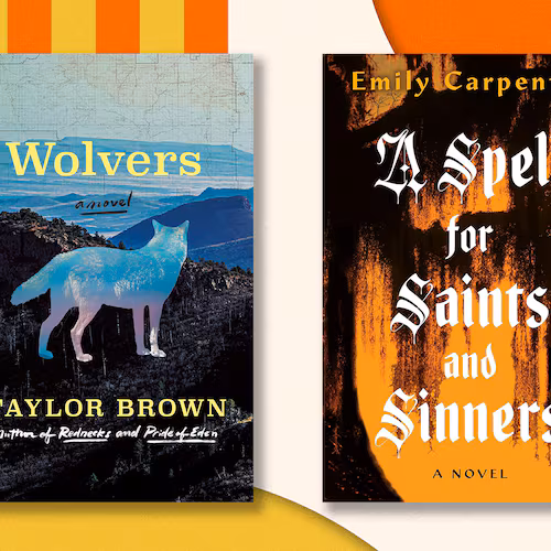 "Wolvers" by Taylor Brown and "A Spell for Saints and Sinners" by Emily Carpenter. (Courtesy)