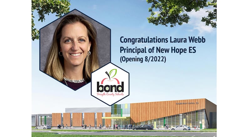 Laura Webb, currently principal at Big Creek Elementary School in Forsyth County, has been named principal of one of the district's newest schools, New Hope Elementary.