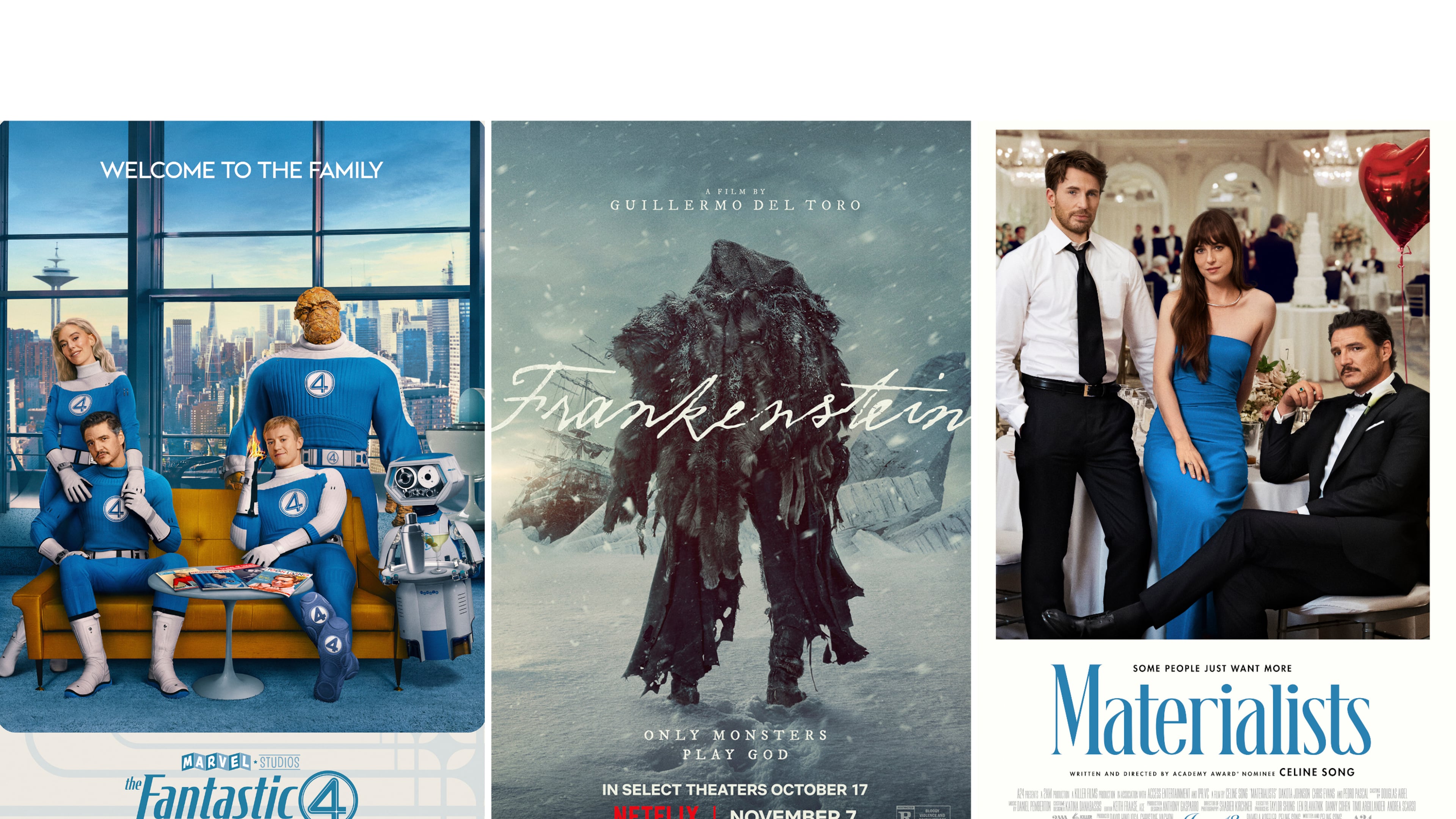 This combination of images shows promotional art for the films "The Fantastic Four: First Steps," from left, "Frankenstein," and "Materialists." (Marvel Studios/Netflix/A24 via AP)