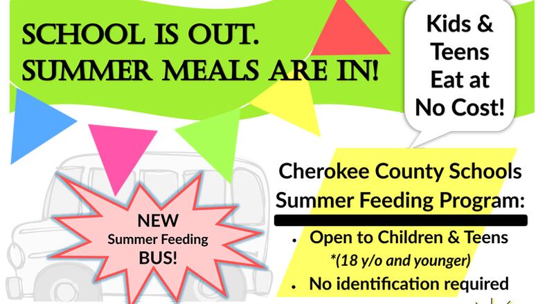 The Cherokee County School District will offer free meals to children and teens ages 18 and under this summer and select locations and times. CHEROKEE COUNTY SCHOOLS