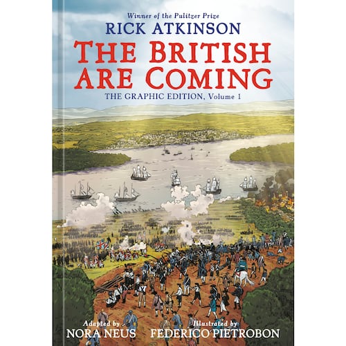 This cover image released by Ten Speed Graphic shows "The British Are Coming: The Graphic Edition, Volume One" by Rick Atkinson. (Ten Speed Graphic via AP)