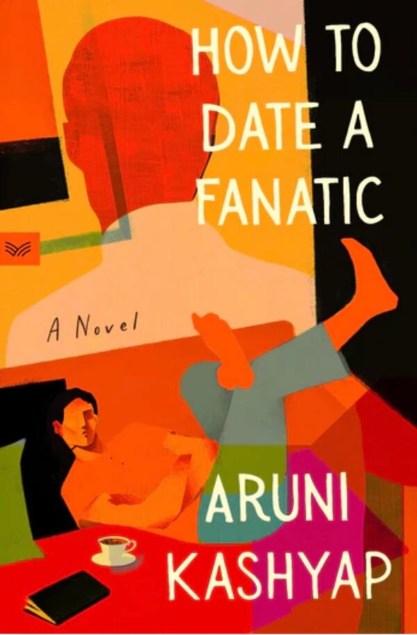 "How to Date a Fanatic" by Aruni Kashyap (Courtesy of Harper Via)
