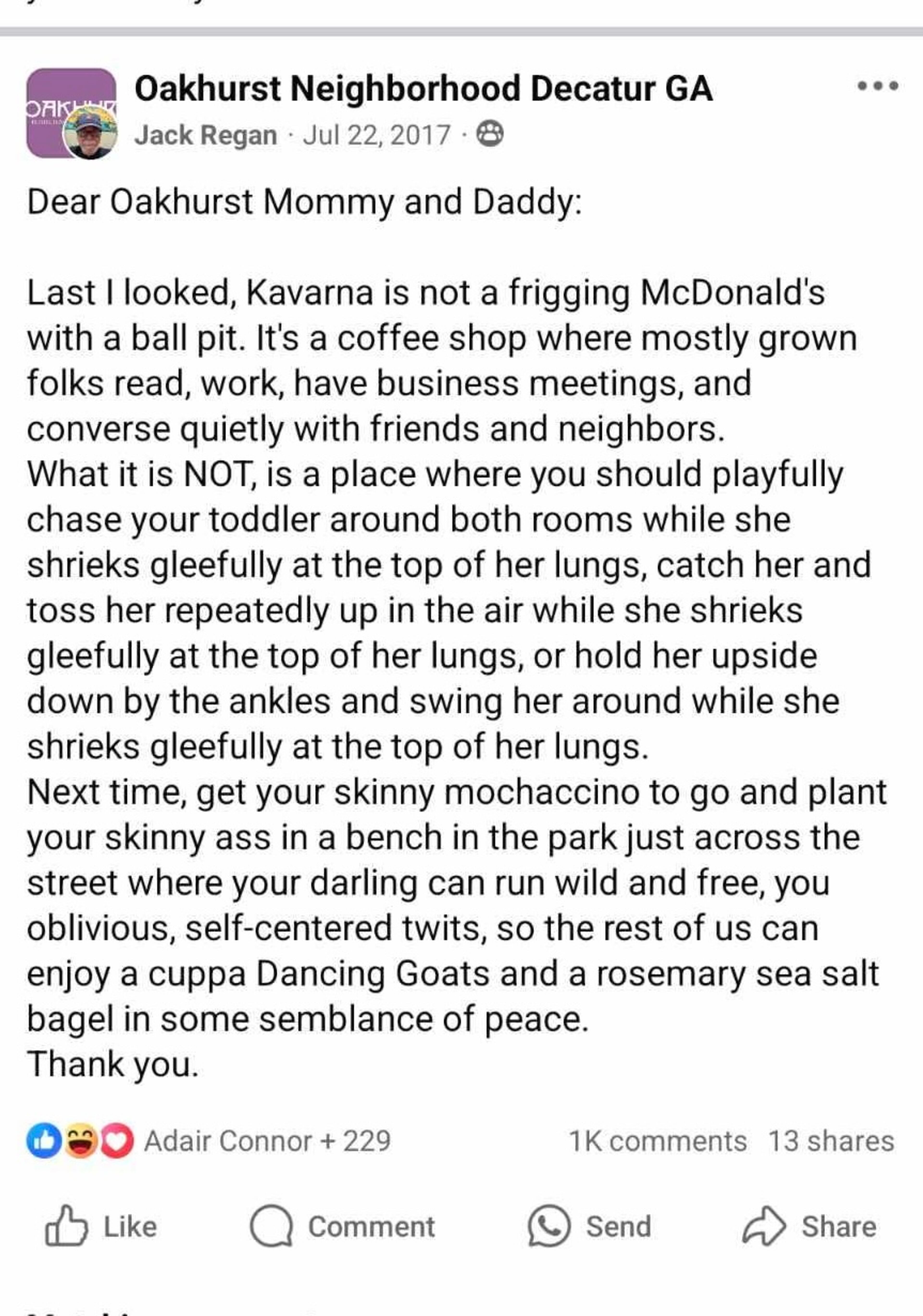 A classic tirade by resident Jack Regan about shrieking kids in a coffee house has lived on the Facebook site for the Oakhurst neighborhood in Decatur for eight years. It has well over 1,000 comments. He said it was so well-known that during the annual Porch Fest, a local band called itself the Rosemary Sea-salt Bagels. (Courtesy Jack Regan)