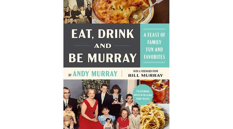 "Eat, Drink and Be Murray: A Feast of Family Fun and Favorites" by Andy Murray (Dey Street Books, $27.99)