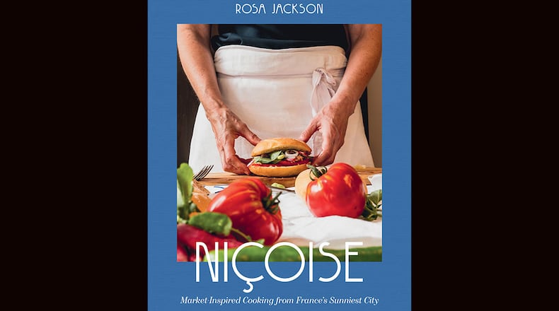 "Nicoise: Market-Inspired Cooking from France's Sunniest City" by Rosa Jackson (Norton, $39.99)