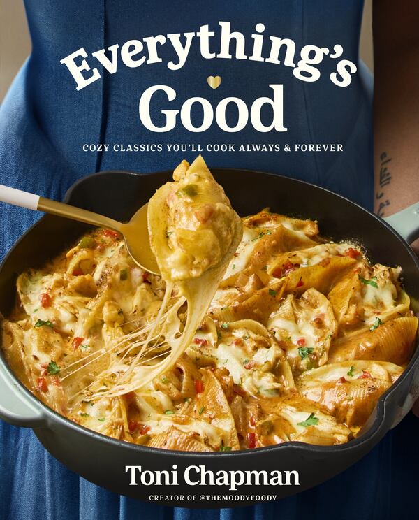 “Everything's Good: Cozy Classics You'll Cook Always and Forever" by Toni Chapman (Courtesy of Clarkson Potter)