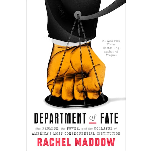This cover image released by Crown shows "Department of Fate: The Promise, the Power, and the Collapse of America's Most Consequential Institution" by Rachel Maddow. (Crown via AP)