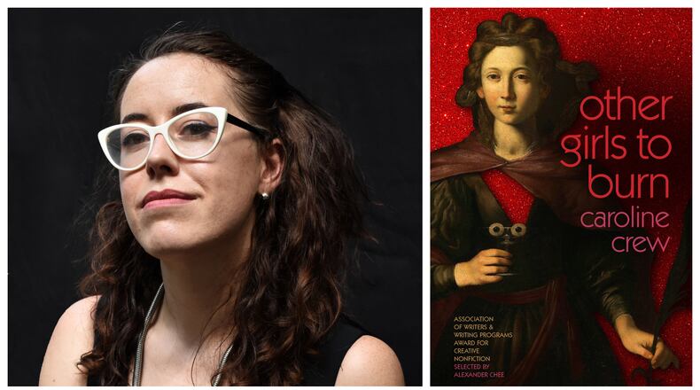 Caroline Crews' new book of essays is "Other Girls to Burn."