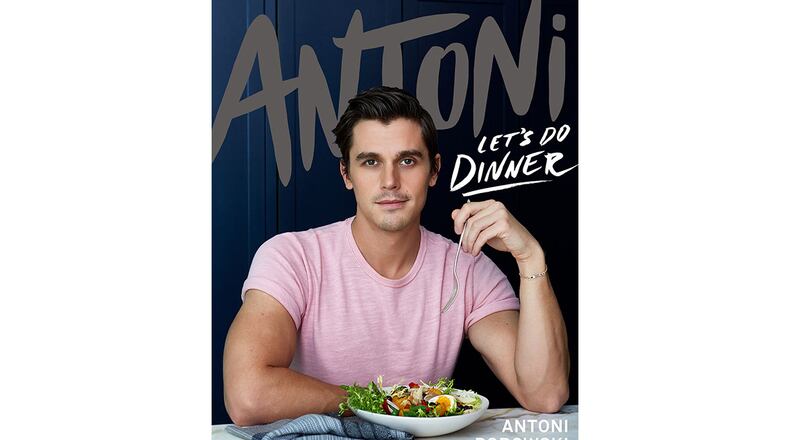 "Antoni: Let's Do Dinner" by Antoni Porowski (Houghton Mifflin Harcourt, $30)