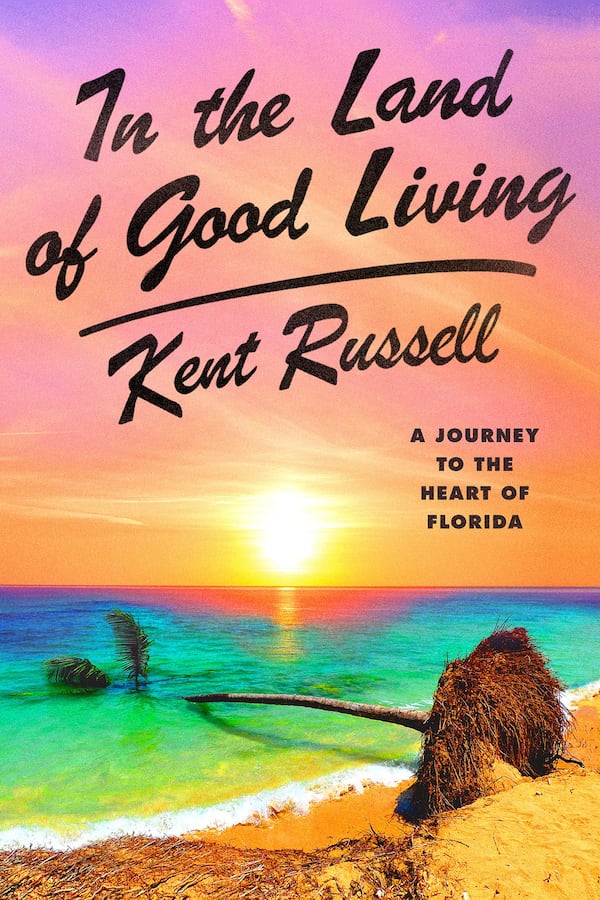 “In the Land of Good Living” by Kent Russell. Contributed by Knopf