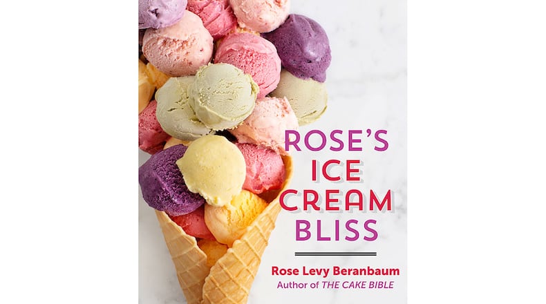 "Rose's Ice Cream Bliss" by Rose Levy Beranbaum (Houghton Mifflin Harcourt, $25).