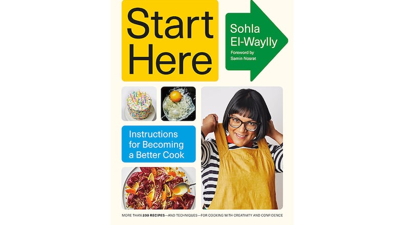 "Start Here: Instructions for Becoming a Better Cook" by Sohla El-Waylly (Knopf, $45)