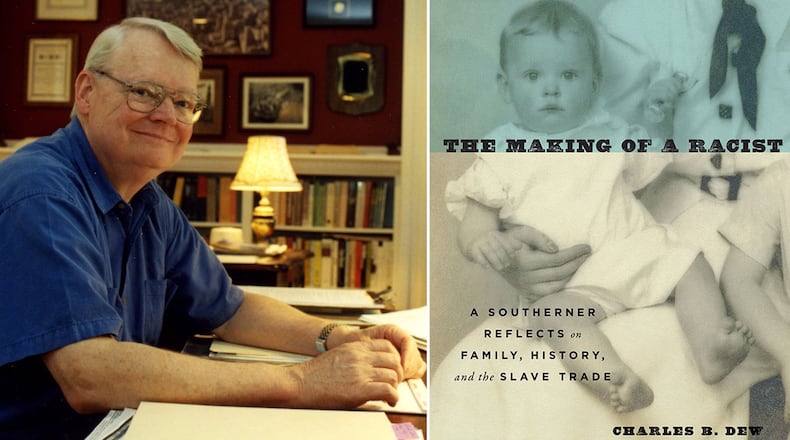 Charles Dew’s memoir “The Making of a Racist: A Southerner Reflects on Family, History and the Slave Trade,” chronicles how growing up in the Jim Crow South shaped his early views on race. Dew will speak at 6 p.m. Thursday at The Center for Civil and Human Rights in Atlanta.