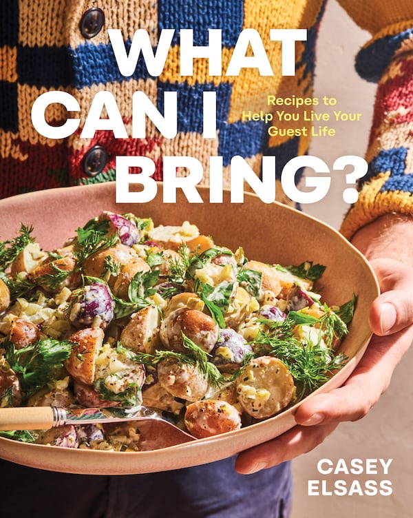 “What Can I Bring? Recipes to Help You Live Your Guest Life” by Casey Elsass (Union Square & Co., $30).