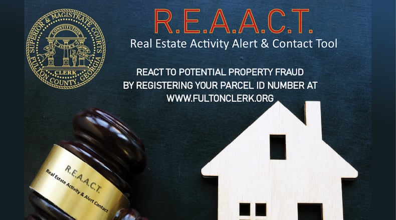 React to potential property fraud with Fulton County's new R.E.A.A.C.T app. COURTESY FULTON COUNTY
