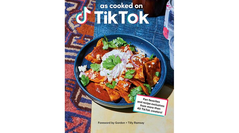 "As Cooked on TikTok" with Emily Stephenson, foreword by Gordon and Tilly Ramsay (Potter, $19.99)