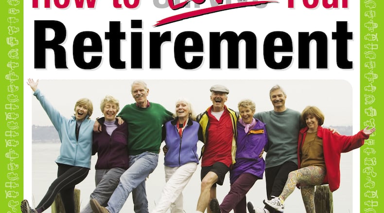 "How to Love Your Retirement" (Hundreds of Heads Books, www.hundredsofheads.com). (MCT)