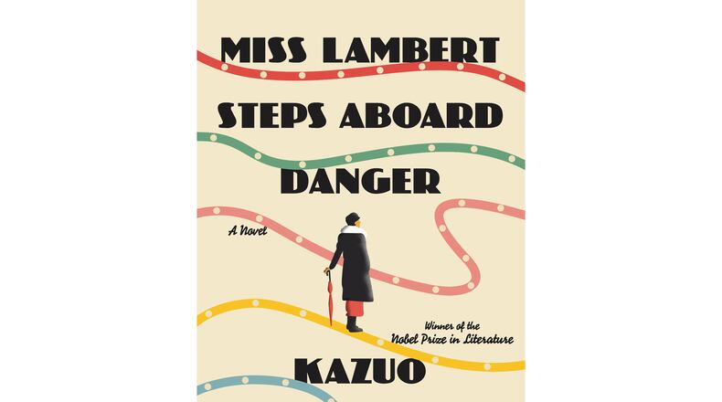 This cover image released by Knopf shows "Miss Lambert Steps Aboard Danger" by Kazuo Ishiguro. (Knopf via AP)