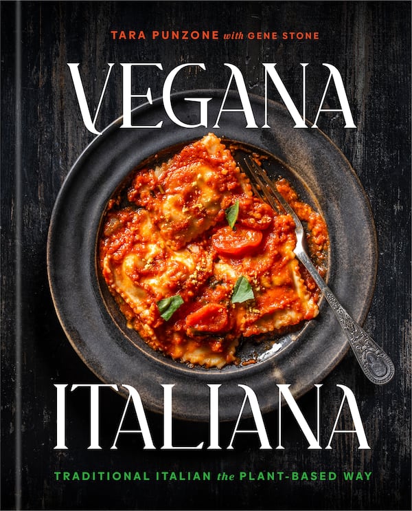 “Vegana Italiana: Traditional Italian the Plant-Based Way” by Tara Punzone with Gene Stone (Courtesy of Rodale)
