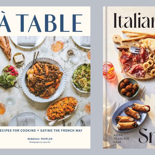 “A Table: Recipes for Cooking and Eating the French Way” by Rebekah Peppler (Chronicle Books, $29.95) (Courtesy of Chronicle Books/Joann Pai); “Italian Snacking” by Anna Francese Gass (Union Square & Co., $35) (Courtesy of Union Square & Co., an imprint of Grand Central Publishing, a division of Hachette Book Group/Linda Xiao).