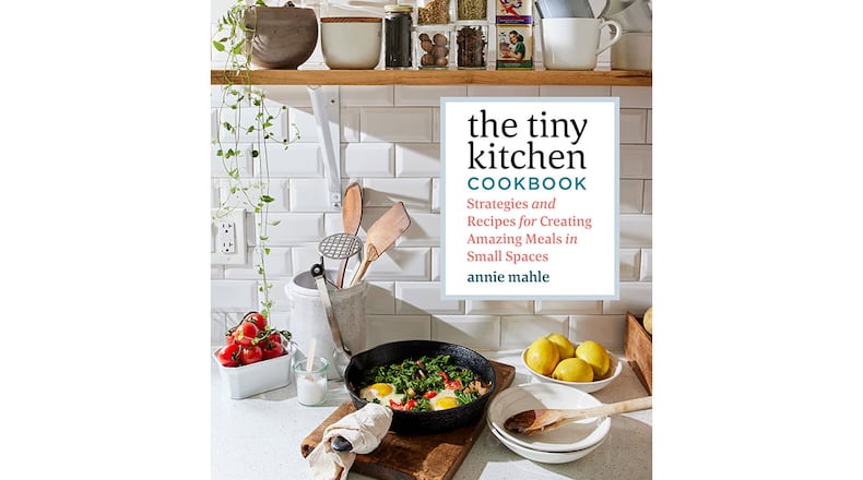 "The Tiny Kitchen Cookbook: Strategies and Recipes for Creating Amazing Meals in Small Spaces" by Annie Mahle (Storey, $19.95)