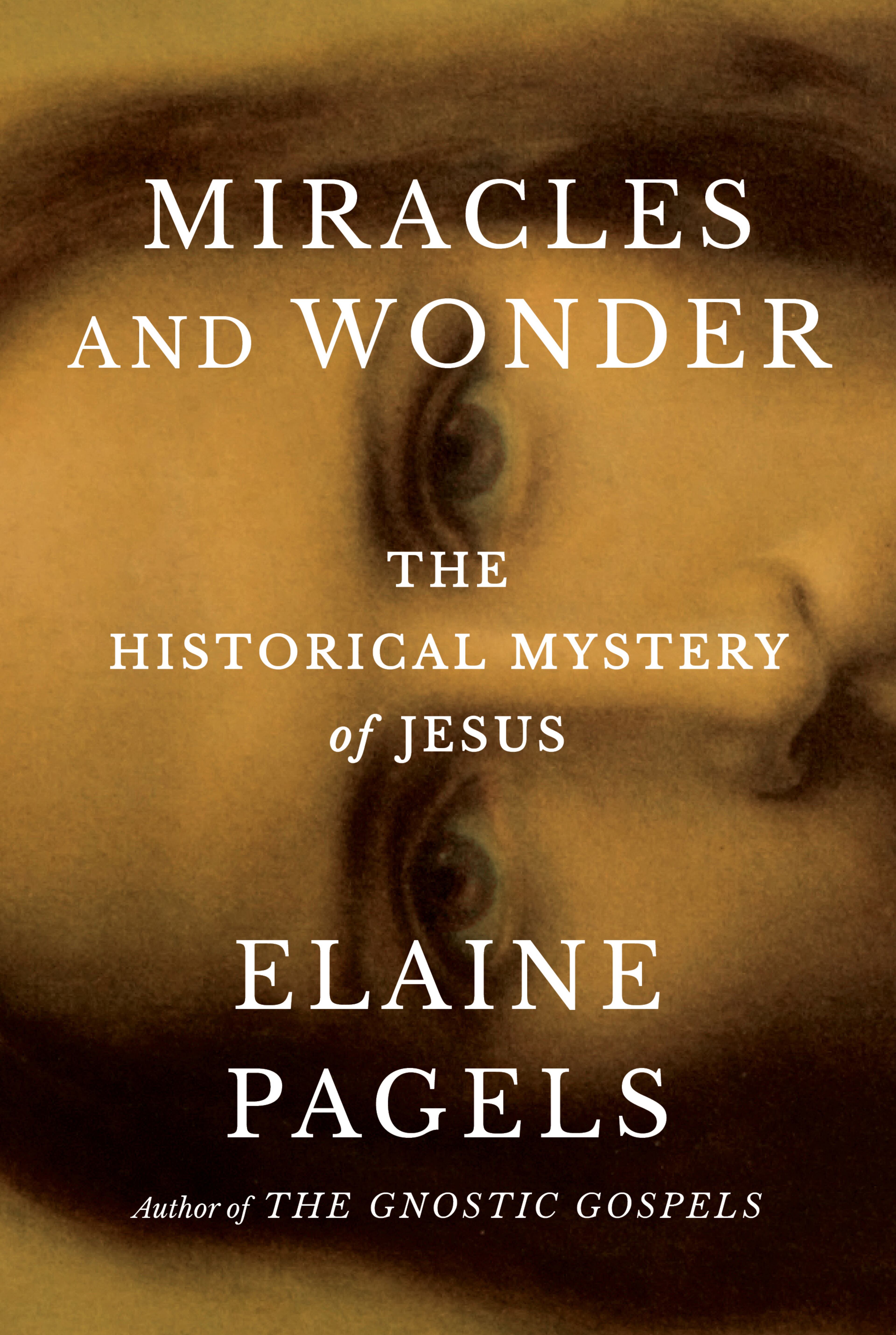 "Miracles and Wonder" by Elaine Pagels
Courtesy of Doubleday
