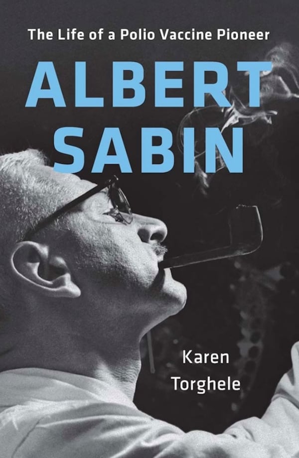 "Albert Sabin: The Life of a Polio Vaccine Pioneer" by Karen Torghele. (Courtesy of Yale Books)