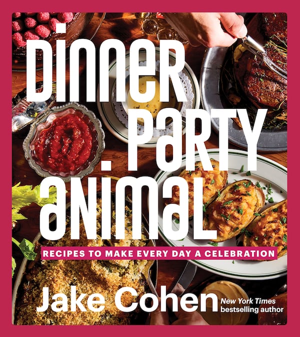 “Dinner Party Animal: Recipes to Make Every Day a Celebration” by Jake Cohen (Courtesy of Harvest)