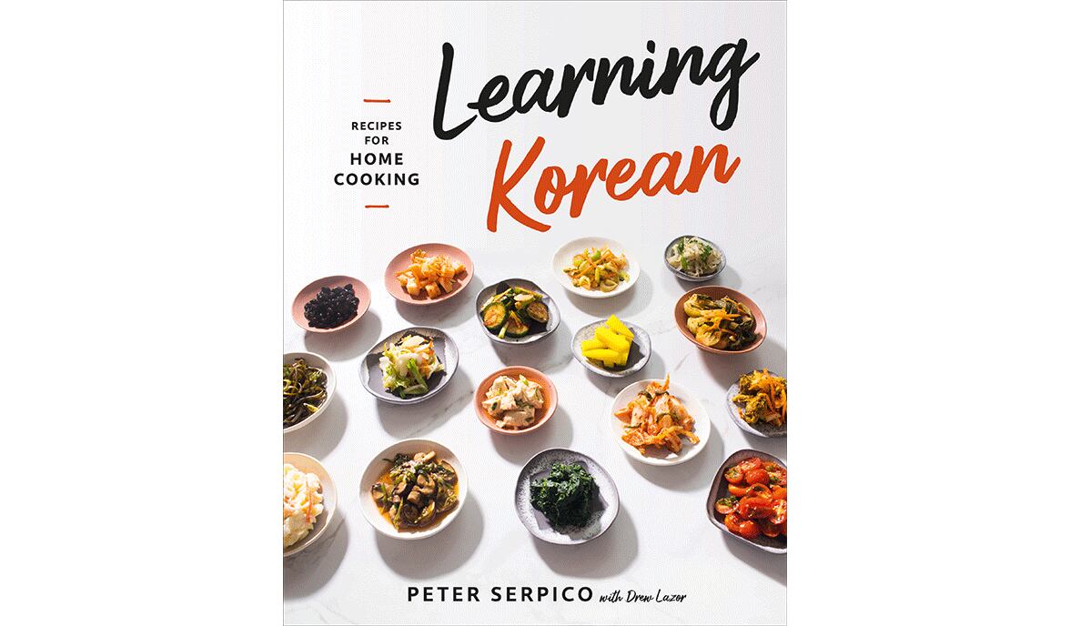"Learning Korean: Recipes for Home Cooking" by Peter Serpico with Drew Lazor (Norton, $35)