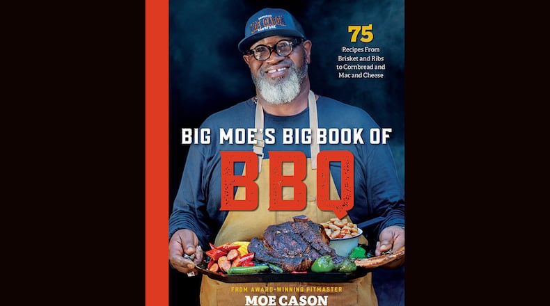 "Big Moe's Big Book of BBQ: 75 Recipes from Brisket and Ribs to Cornbread to Mac and Cheese" by Moe Cason (National Geographic, $30)
