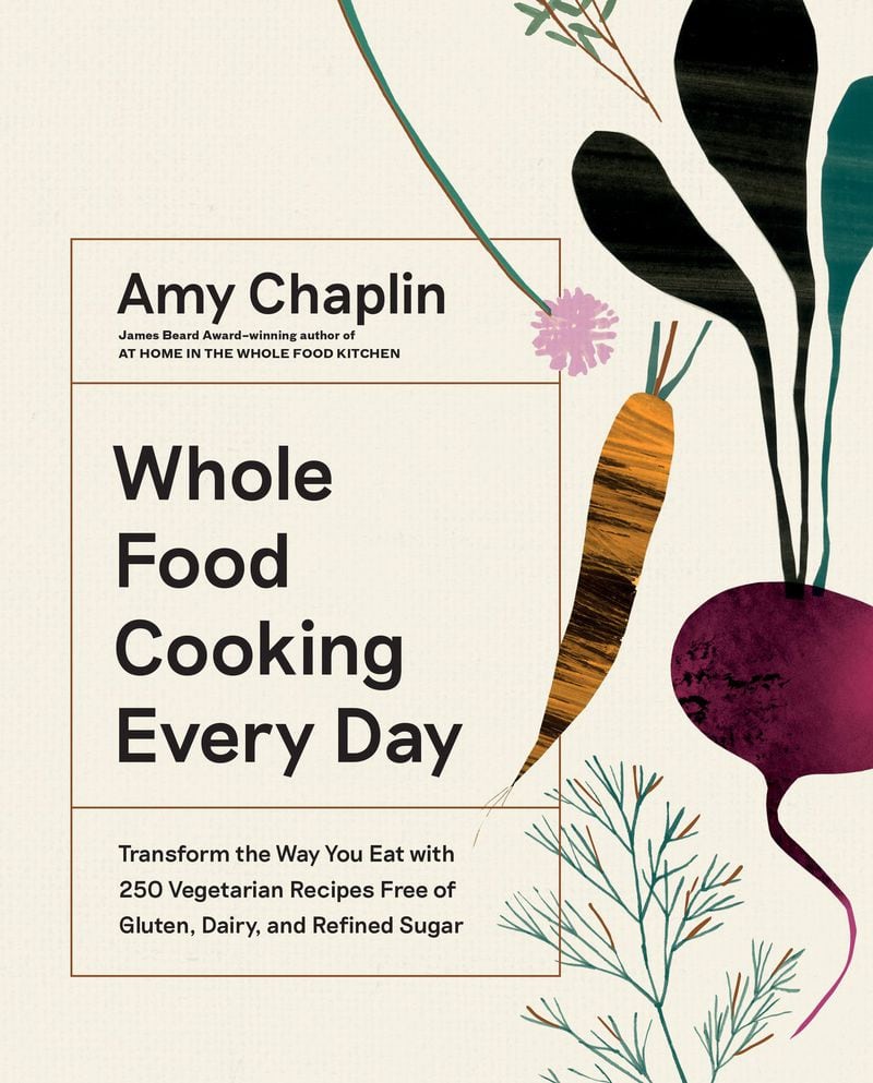“Whole Food Cooking Every Day” by Amy Chaplin (Artisan Books, 2019) offers 250 vegetarian recipes. CONTRIBUTED BY ARTISAN BOOKS