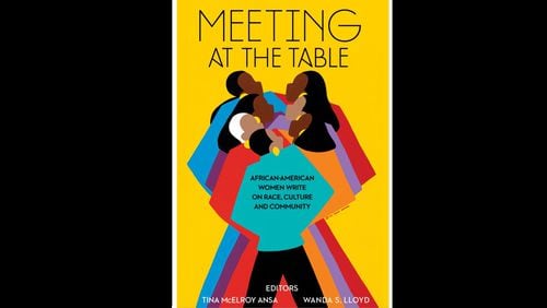 "Meeting at the Table" is a new anthology compromised of essays written by 14 leading Black women. CONTRIBUTED.