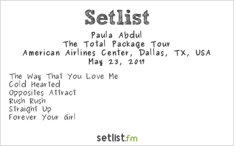 Paula Abdul Setlist American Airlines Center, Dallas, TX, USA 2017, The Total Package Tour