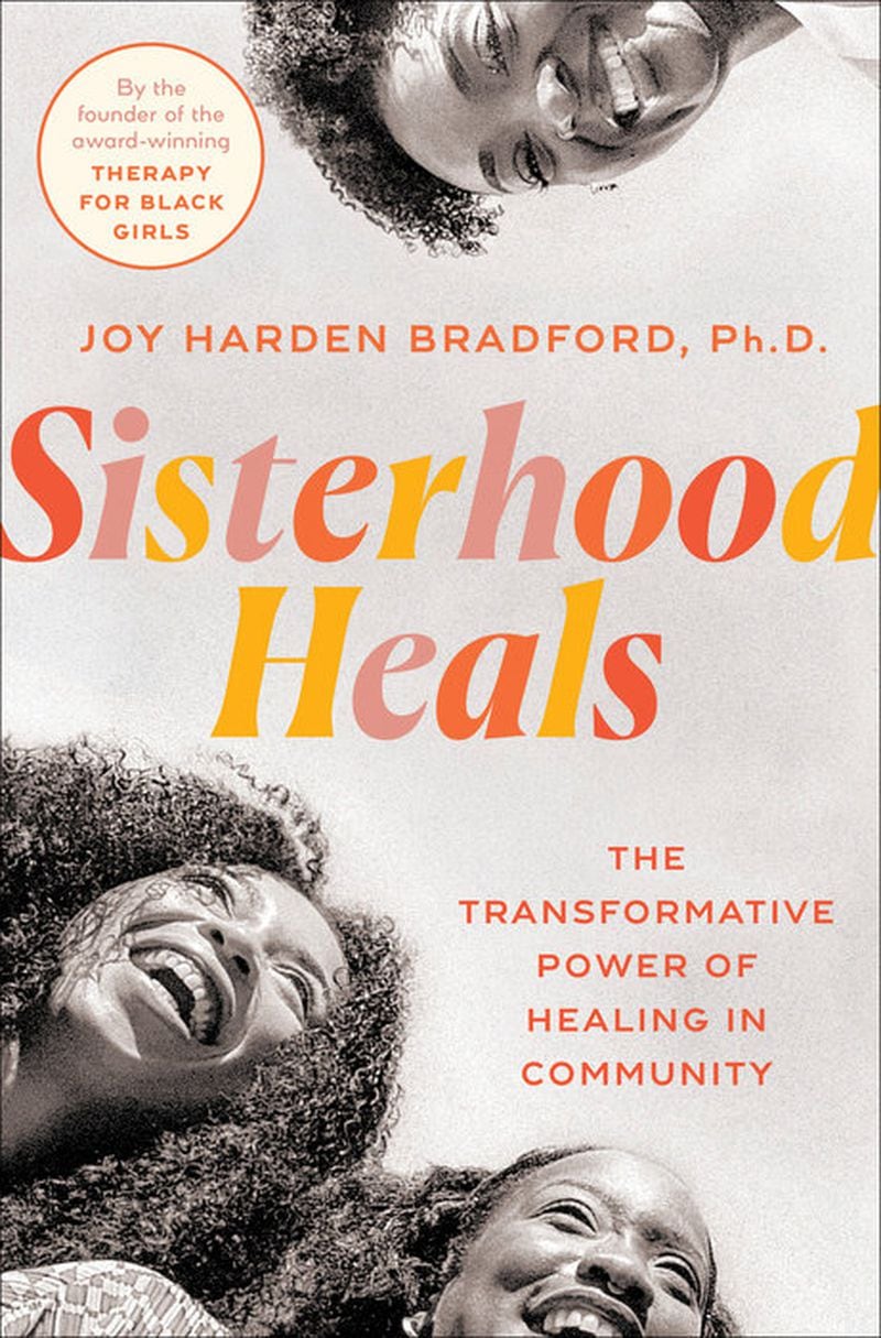 Sisterhood Heals
THE TRANSFORMATIVE POWER OF HEALING IN COMMUNITY By Joy Harden Bradford, PhD
Credit: Penguin Random House