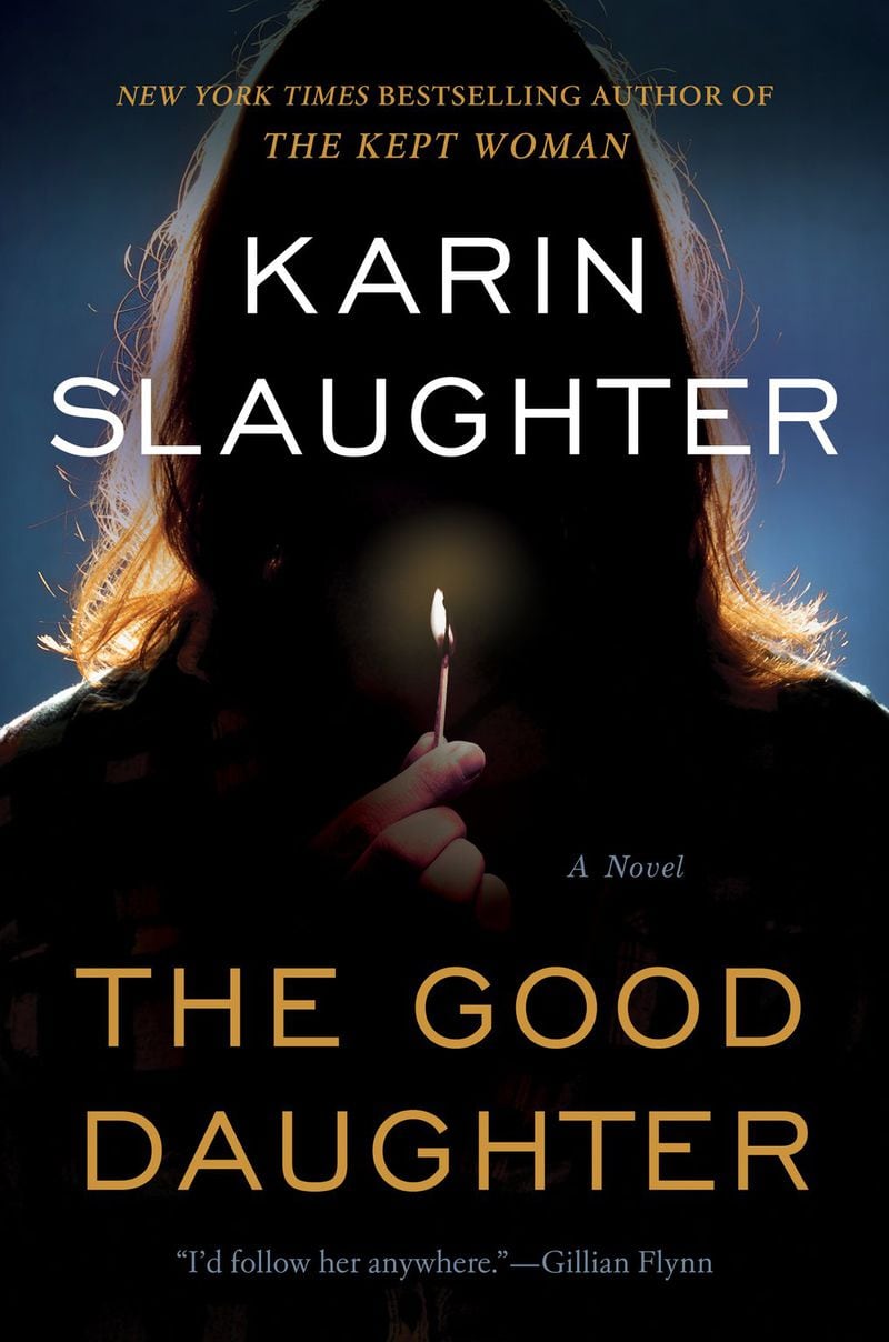 “The Good Daughter” by Karin Slaughter, published by William Morrow. CONTRIBUTED