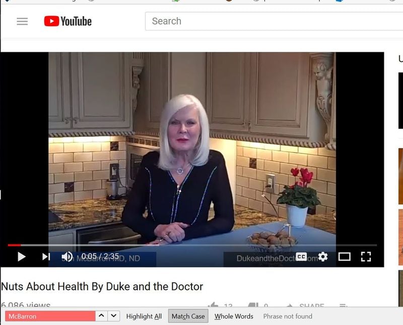 Dr. Jan McBarron and her husband were “Duke and the Doctor” on YouTube videos and broadcast programs. This is a screenshot of one of their YouTube videos, where they touted “natural” products.